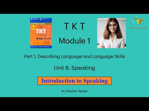 TKT, Module 1, Unit 8: 8.1. Introduction to Speaking