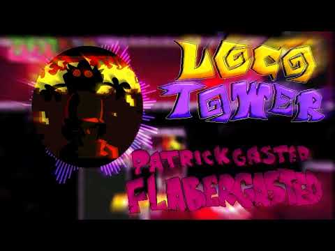 Loco Tower Ost   Patrick Gasted Flaber Gasted LAP 3 (REUPLOAD!)