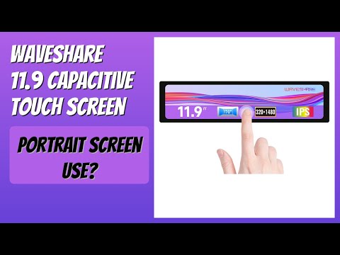 REVIEW (2026): Waveshare 11.9 Capacitive Touch Screen. Features