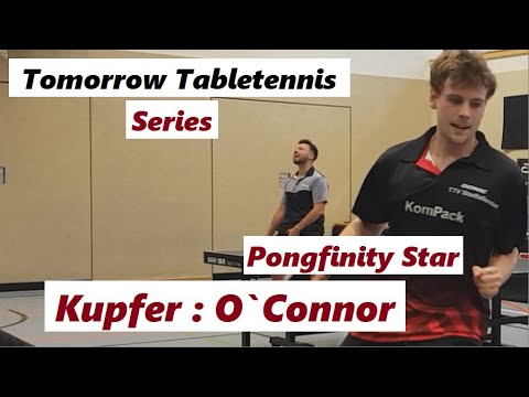 Tomorrow Tabletennis Series | @Pongfinity Youtuber Miikka O'Connor(2128TTR) : Manuel Kupfer(2104TTR)