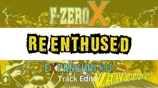 Re-enthused - F-Zero Expansion Kit: Track Editor