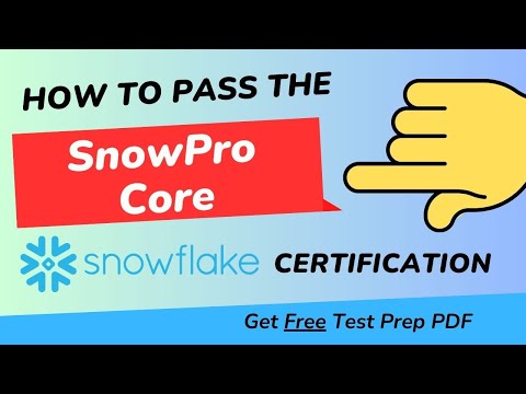 How To Pass the SnowPro Core Exam: with Free Test Prep PDF - Preparation, Tips, SnowFlake