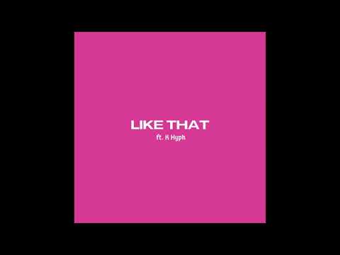 Like That (ft K Hyph)