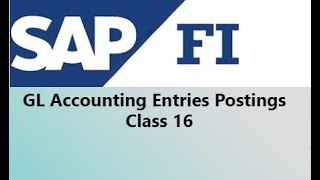 SAP FI GL Accounting Entries Postings - Class 16