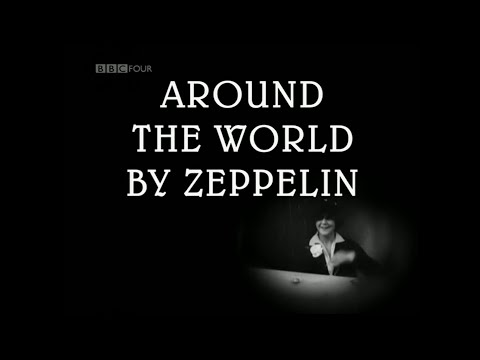 Around the World by Zeppelin (BBC documentary HD upscaled)