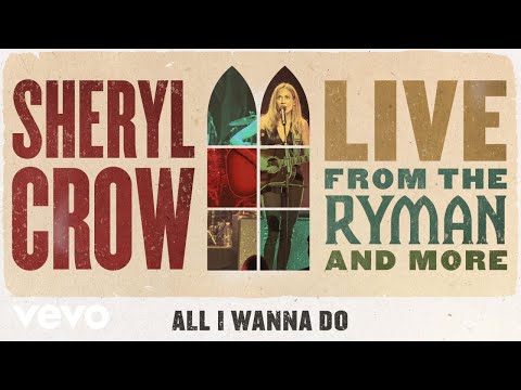 Videoclip de All I Wanna Do (Live from the Ryman/2019) — Sheryl Crow