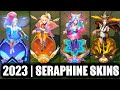 ALL SERAPHINE SKINS SPOTLIGHT 2023 - Star Guardian Latest Skin (League of Legends)