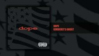 Dope - Kimberley&#39;s Ghost  - Felons and Revolutionaries (5/14) [HQ]