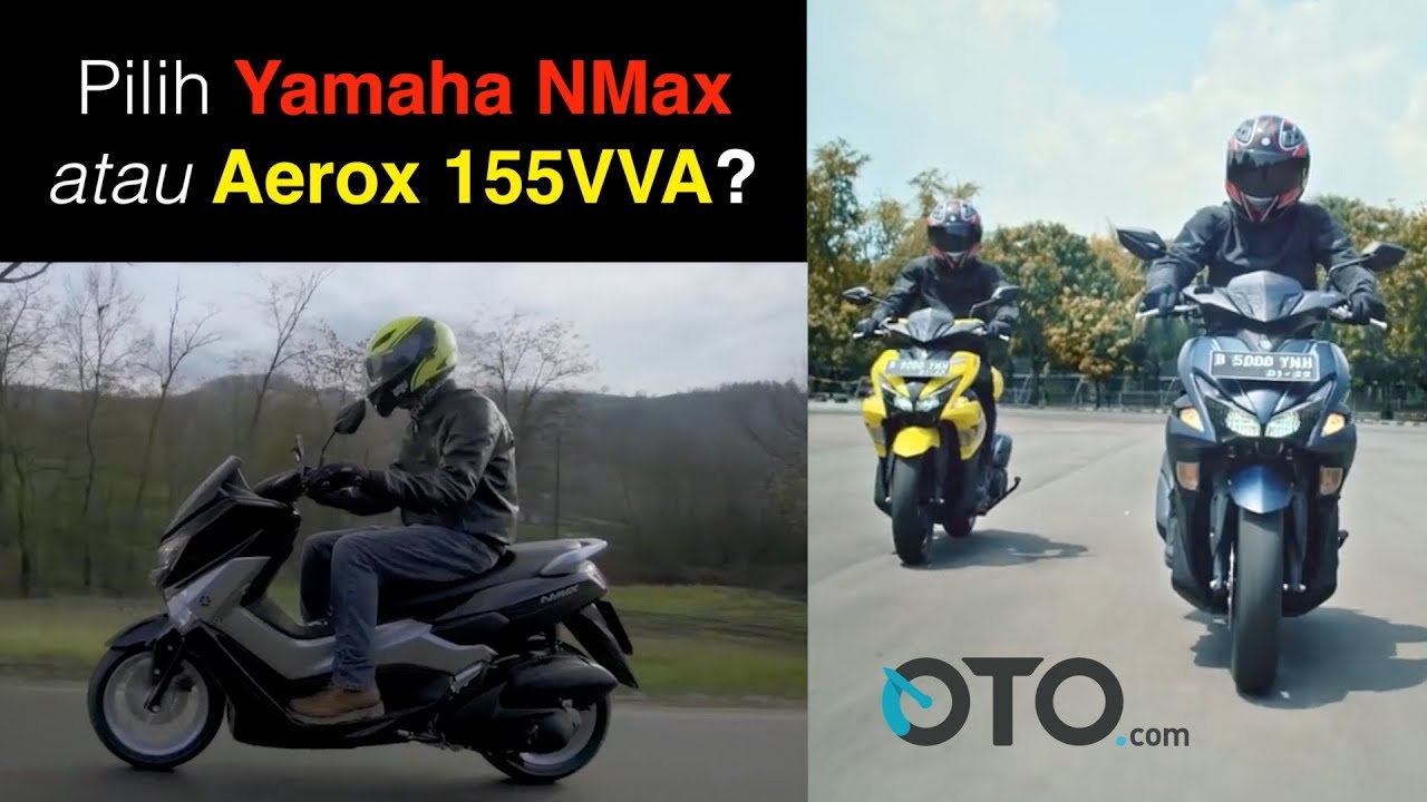 Pilih Yamaha NMax atau Aerox 155VVA I OTO.com