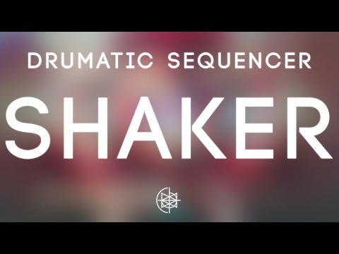 Drumatic Sequencer - Shaker