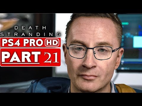 DEATH STRANDING Gameplay Walkthrough Part 21 [1080p HD PS4 PRO] - No Commentary
