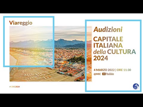 Audizione di Viareggio per la Capitale italiana della cultura 2024