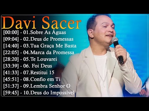 Sobre As Águas , Deus De Promessas,.. DAVI SACER || O Melhor da Música Gospel em 2024