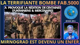 LA TERRIFIANTE BOMBE FAB.5000 A PROVOQUÉ LA RÉDITION DE CENTAINES D'UKRAINIENS & MERCENAIRES (OTAN)