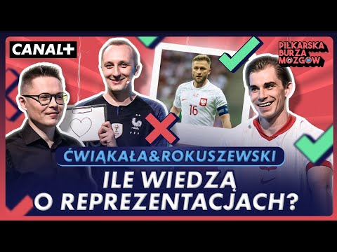 QUIZ WIEDZY O REPREZENTACJACH! | ĆWIĄKAŁA I ROKUSZEWSKI, PIŁKARSKA BURZA MÓZGÓW #27