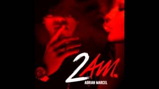 Adrian Marcel ft. Sage The Gemini - 2am (Clean)