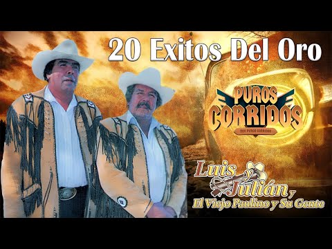 Luis Y Julián Grandes Exitos Del Oro || Puros Corridos Viejitos Amigos Mix