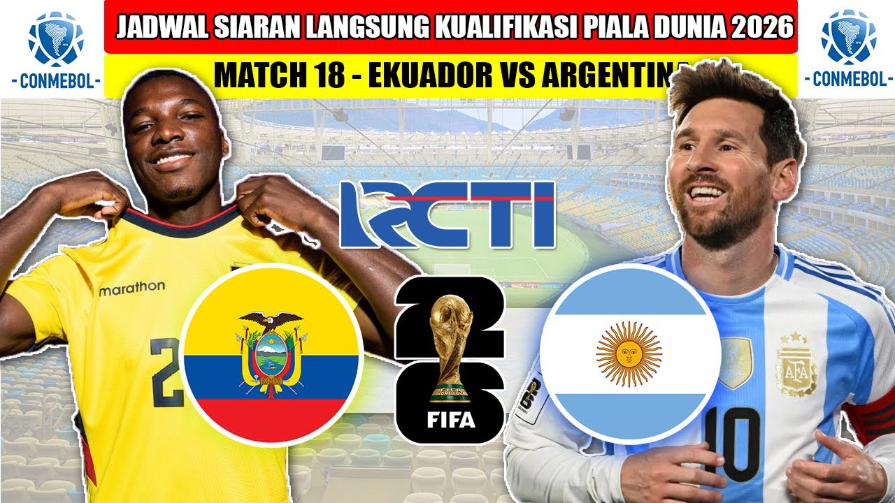 Jadwal Siaran Langsung Kualifikasi Piala Dunia Zona Conmebol ~ Ekuador Vs Argentina ~ Head To Head