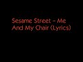 Sesame Street Me And My Chair Lyrics