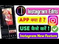 Instagram Edits App Kya Hai Instagram Edits App Kaise Use Kare How To Use Edits An Instagram App