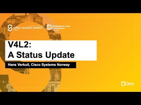 V4L2: A Status Update - Hans Verkuil, Cisco Systems Norway