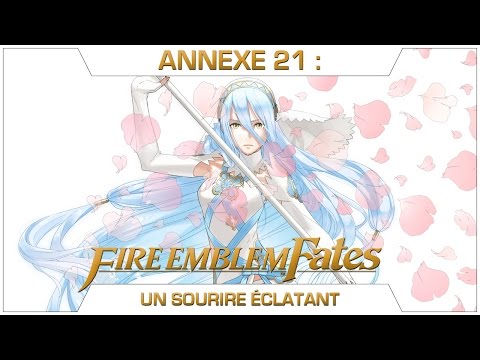[Fire Emblem : Fates] Annexe 21 : Un sourire éclatant