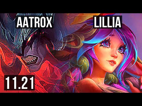 AATROX vs LILLIA (TOP) | 2.1M mastery, 7 solo kills, 10/2/5, 400+ games | NA Master | 11.21