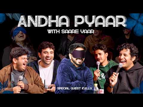 Andha Pyaar | with FINEST  @ComicKaustubhAgarwal @Rawhitsingh @iNamanArora @Kullubaazi Vivek