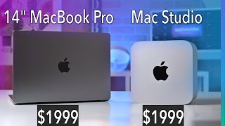 $1999 Mac Studio VS $1999 14" MacBook Pro!