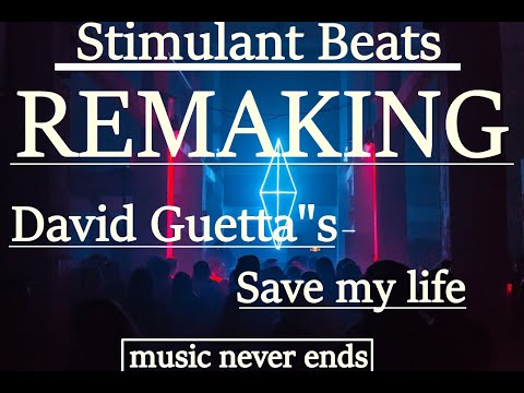 David Guetta X Morten- Save my life(REMAKE By Stimulant beats)|#stimulantbeats #davidguetta