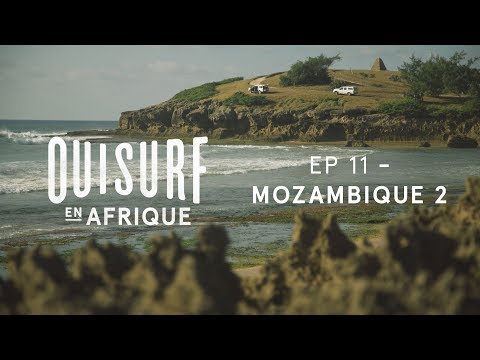 OuiSurf En Afrique - Épisode 11 Complet - Mozambique partie 2