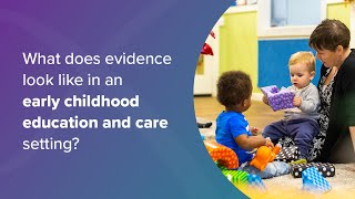 Evidence in an Early Childhood Education and Care | Australian Education Research Organisation