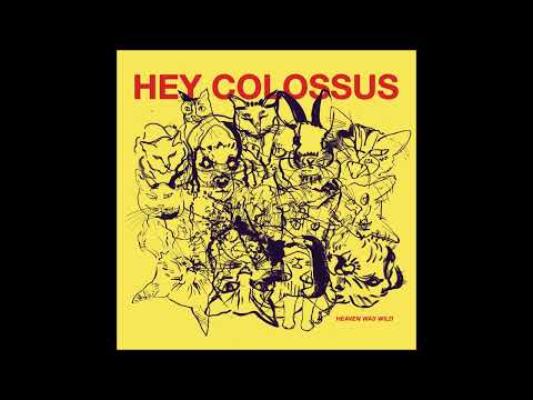 Hey Colossus - Heaven Was Wild (full Album 2026)