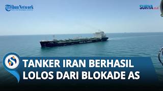Berlayar Menuju Kepulauan Riau, Supertanker Iran yang Bawa Minyak Mentah Lolos dari Blokade AS