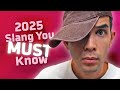 15 Slang Words You MUST Know In 2025