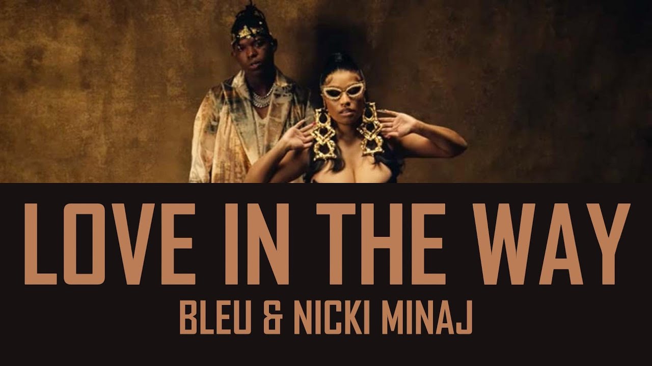 BLEU & Nicki Minaj - Love In The Way (lyrics) | lili love lyrics