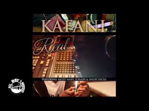 Kafani - Real ft. SOB x RBE, Messy Marv & Smurf Hicks (Exclusive Audio)