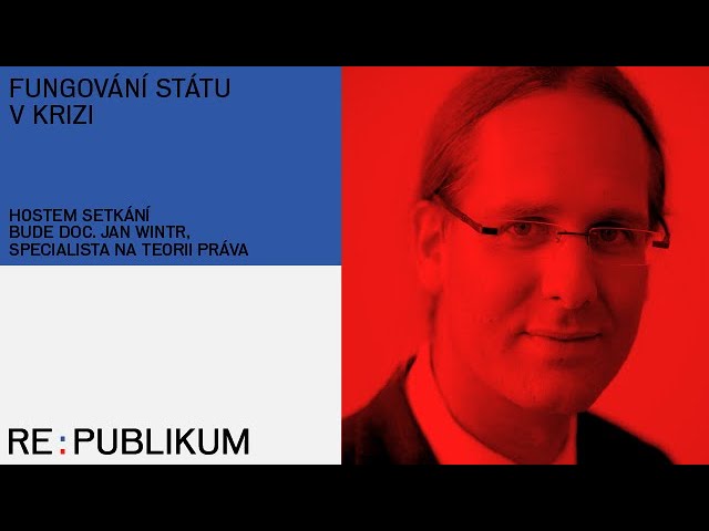 Re:publikum - Jan Wintr: Fungování státu v krizi