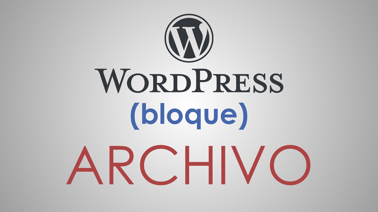 El bloque ARCHIVO de WordPress