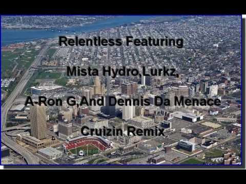 Relentless Featuring Mista Hydro,Lurkz,A-Ron G,And Dennis Da Menace-Cruizin Remix