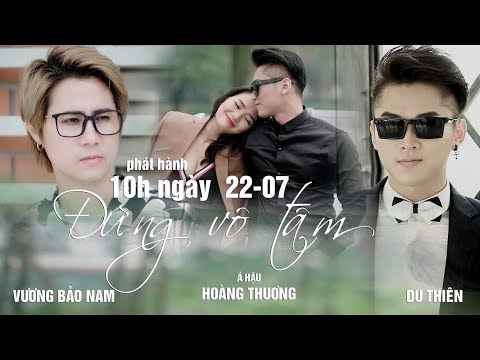 Đừng vô tâm - Du Thiên