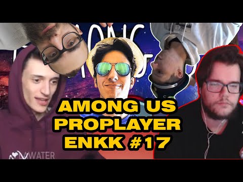 AMONG US PROPLAYER ENKK #17 con Zano, Delux, Marza, Homyatol e.. - ENK