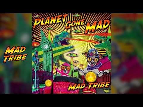 Mad Tribe - Planet Gone Mad