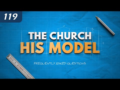 The Church: His Model – FAQ thumbnail