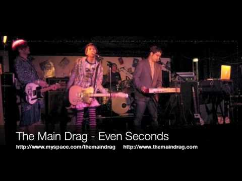 Even Seconds - The Main Drag