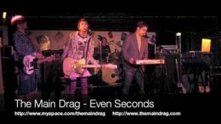 Even Seconds - The Main Drag