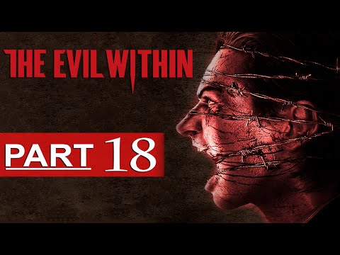 The Evil Within Walkthrough Part 18 [1080p HD] The Evil Within Gameplay - No Commentary