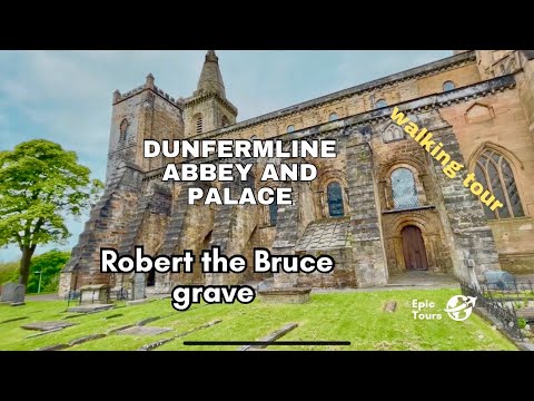 Dunfermline Abbey & Palace - resting place of Scottish Kings | walking tour