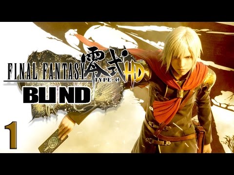 "Let's Start a Playthrough" Part 1 - Final Fantasy Type-0 HD Blind