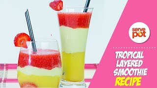 How To Make Tropical Layered Smoothie